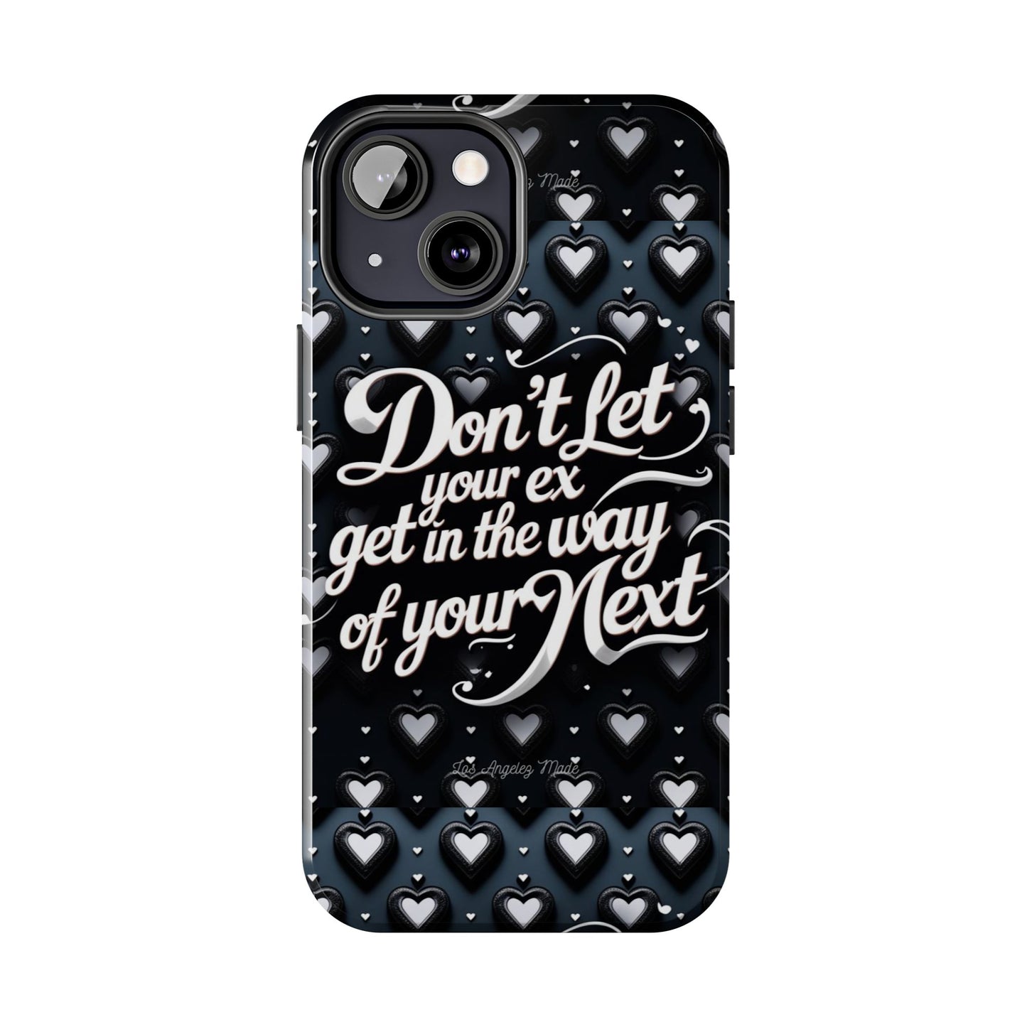 Los Angelez Made x Don't Let Your Ex Tough Phone Case