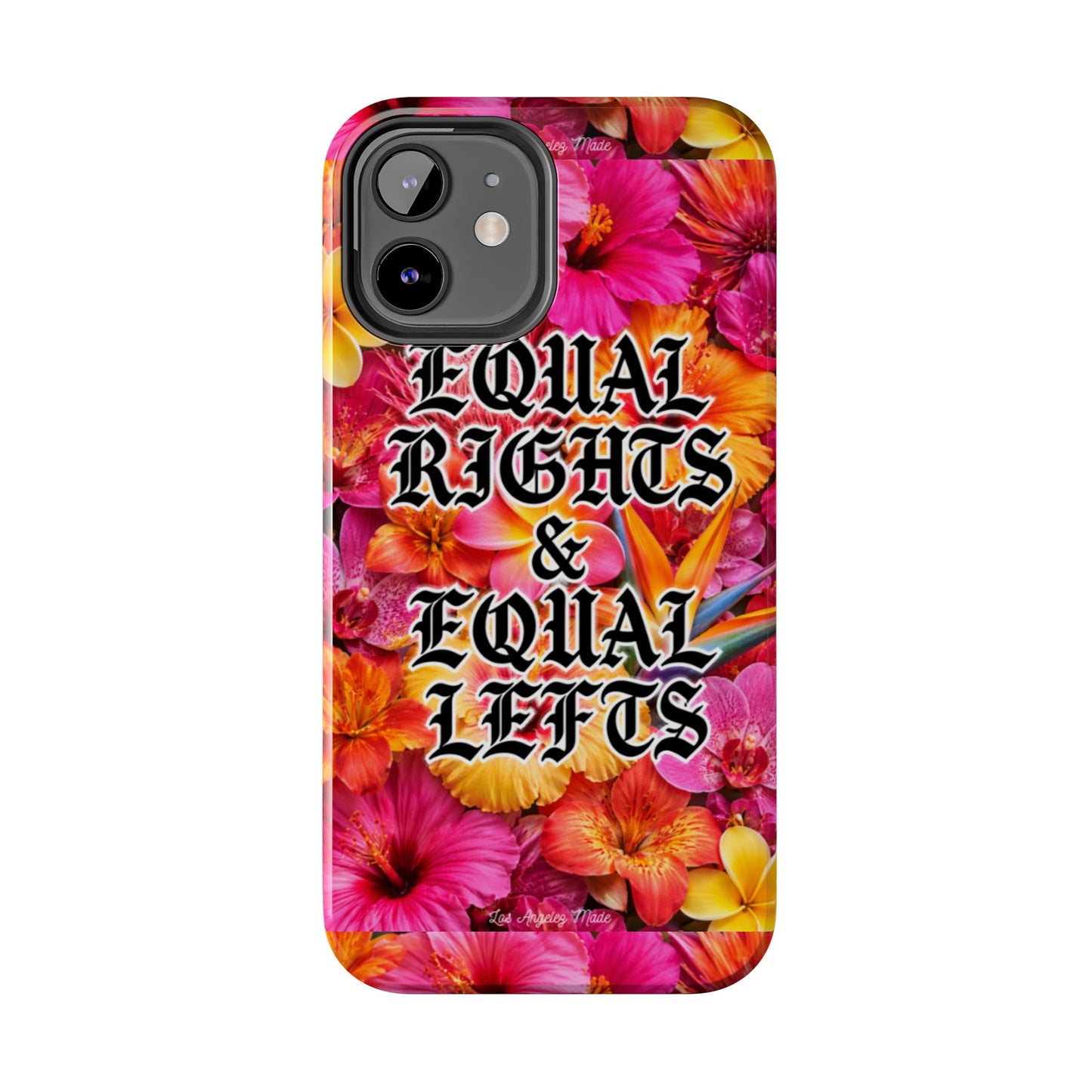 Los Angelez Made x Equal Rights & Equal Lefts Tough Phone Case