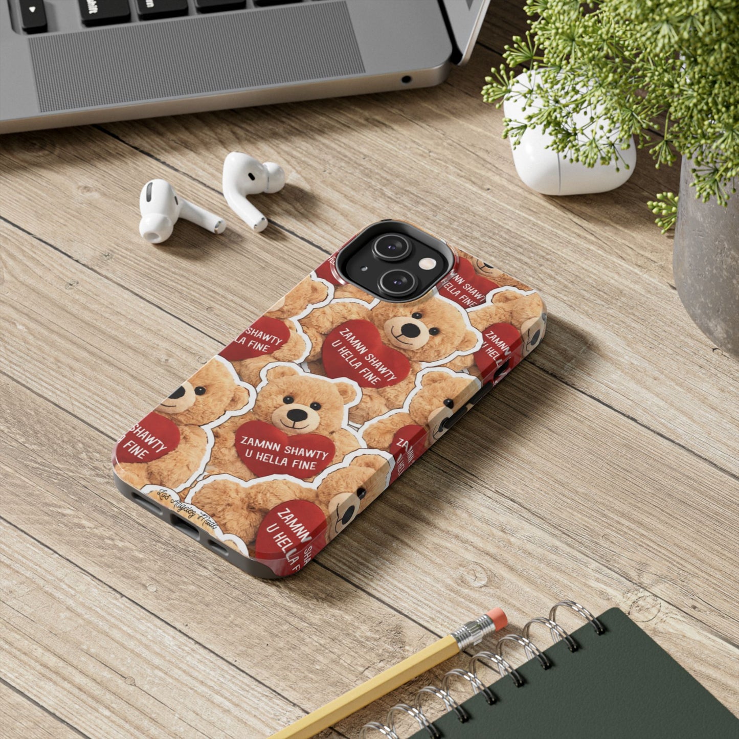 Los Angelez Made x Teddy "Zamnn Shawty U Hella Fine" Tough Phone Case