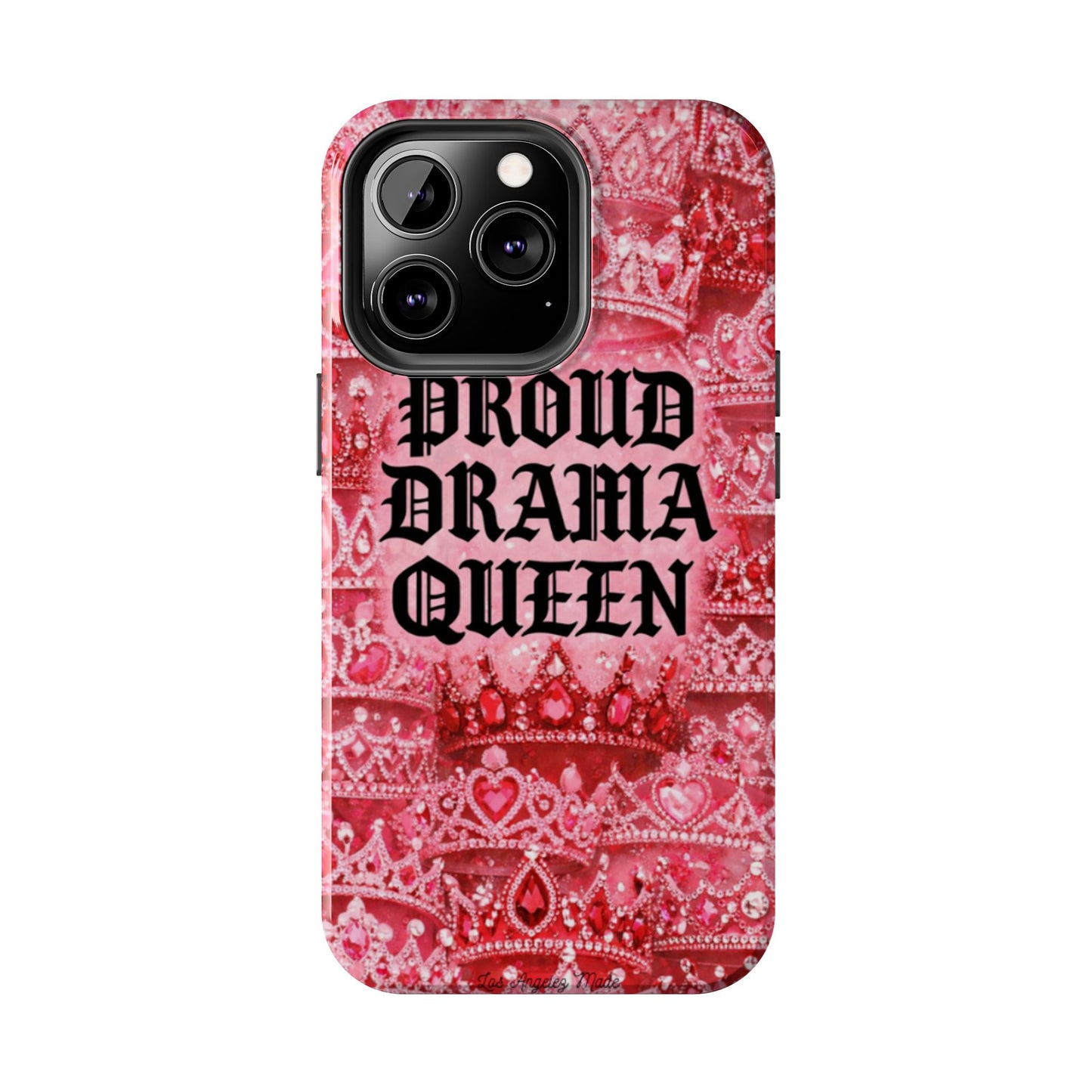 Los Angelez Made x Proud Drama Queen Tough Phone Case