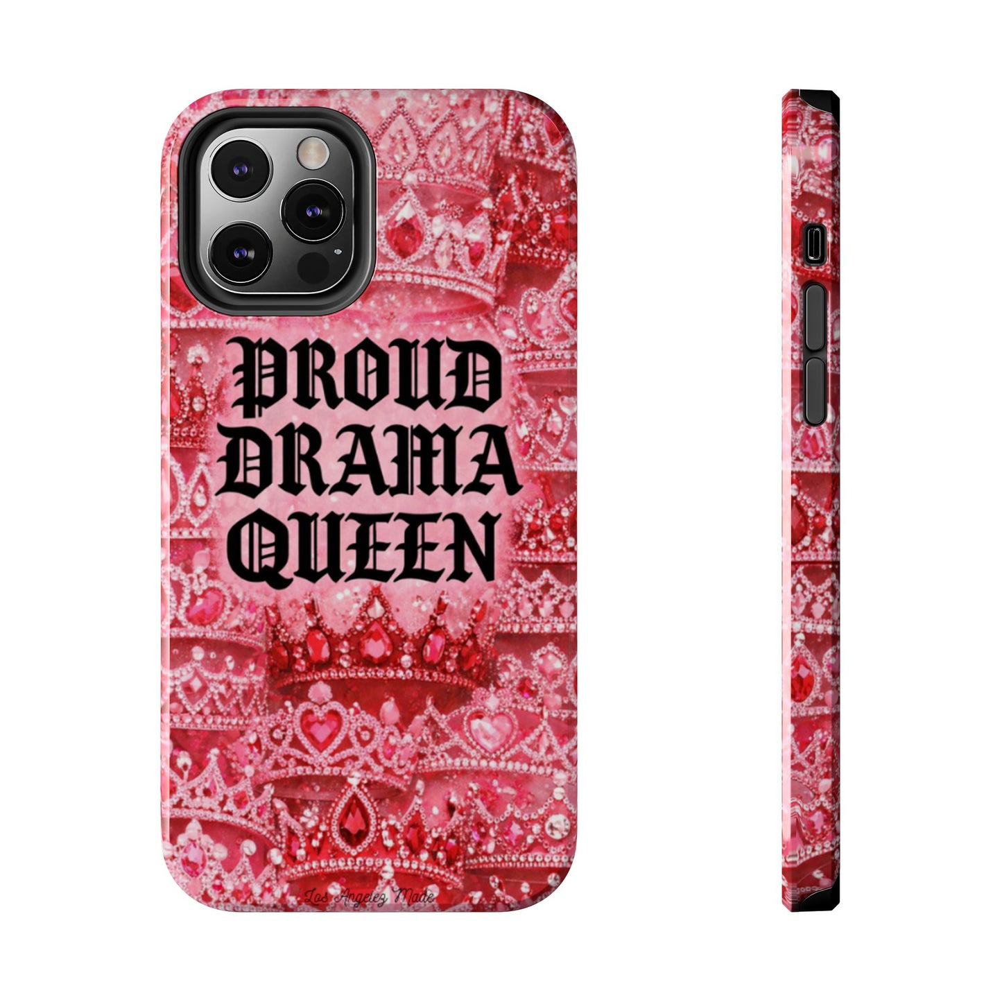 Los Angelez Made x Proud Drama Queen Tough Phone Case