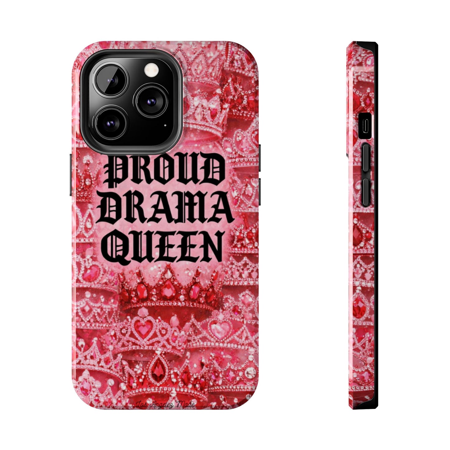 Los Angelez Made x Proud Drama Queen Tough Phone Case