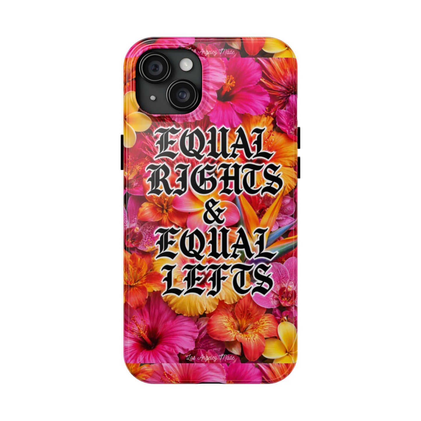 Los Angelez Made x Equal Rights & Equal Lefts Tough Phone Case