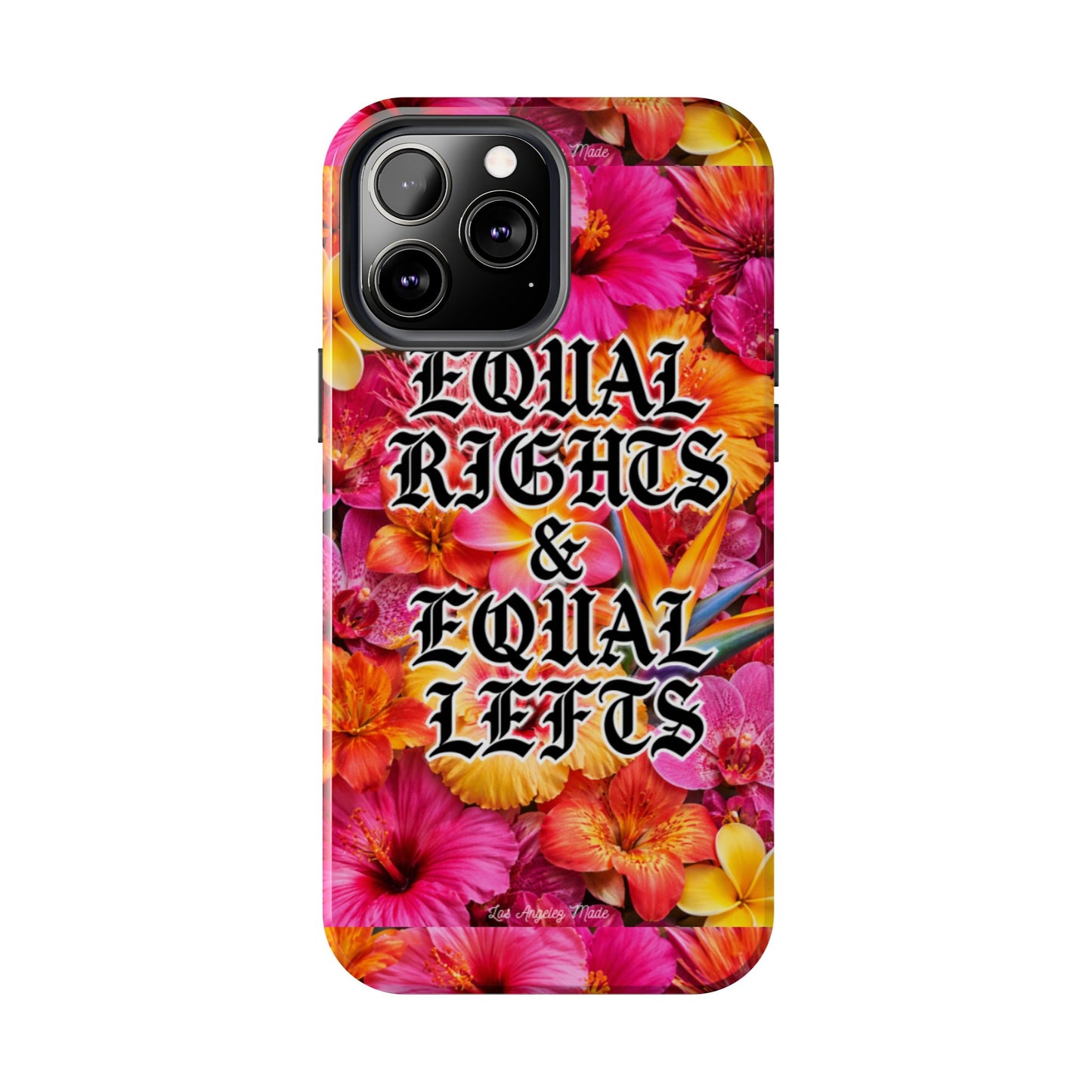 Los Angelez Made x Equal Rights & Equal Lefts Tough Phone Case