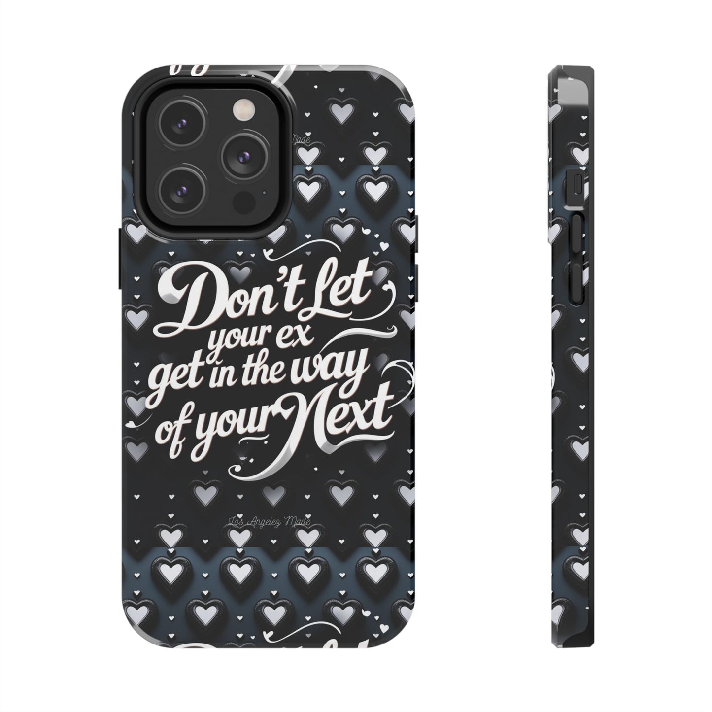 Los Angelez Made x Don't Let Your Ex Tough Phone Case