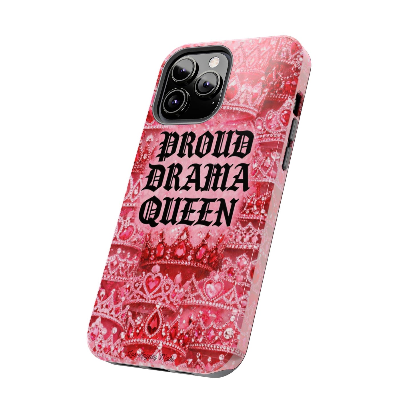 Los Angelez Made x Proud Drama Queen Tough Phone Case
