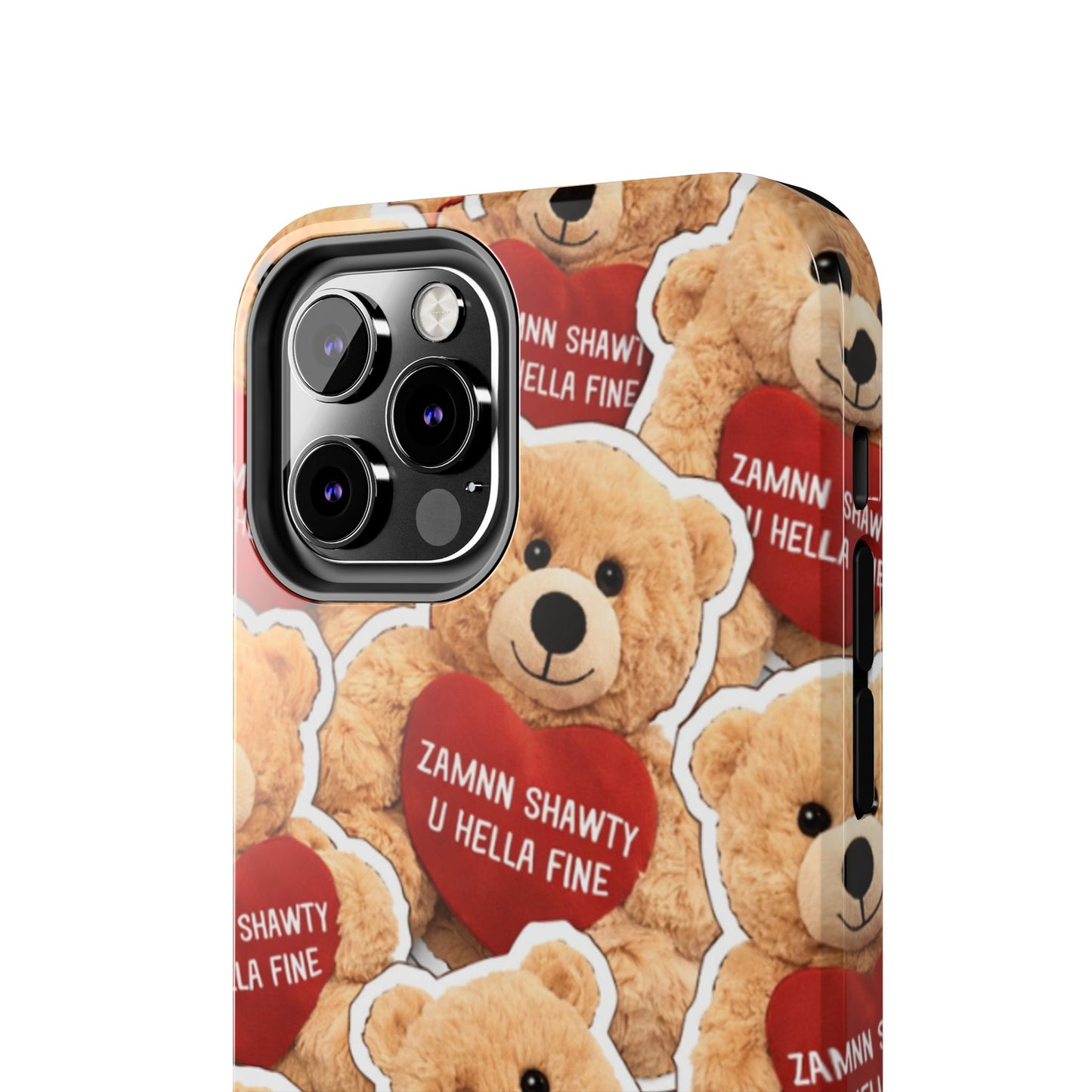 Los Angelez Made x Teddy "Zamnn Shawty U Hella Fine" Tough Phone Case