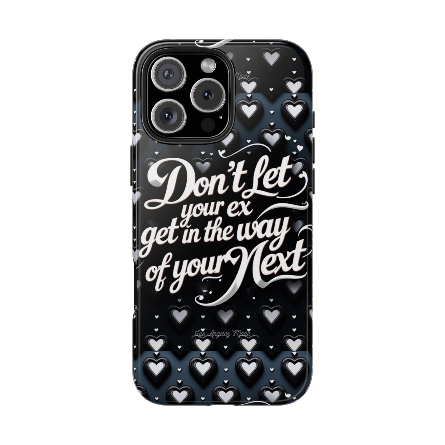 Los Angelez Made x Don't Let Your Ex Tough Phone Case