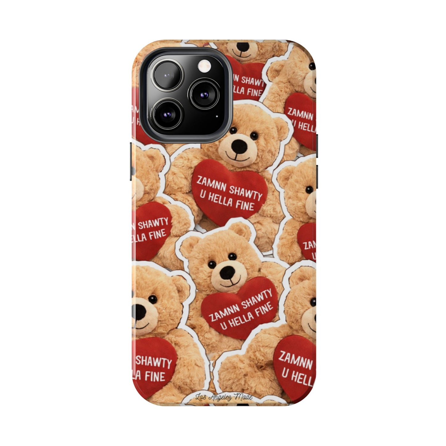 Los Angelez Made x Teddy "Zamnn Shawty U Hella Fine" Tough Phone Case