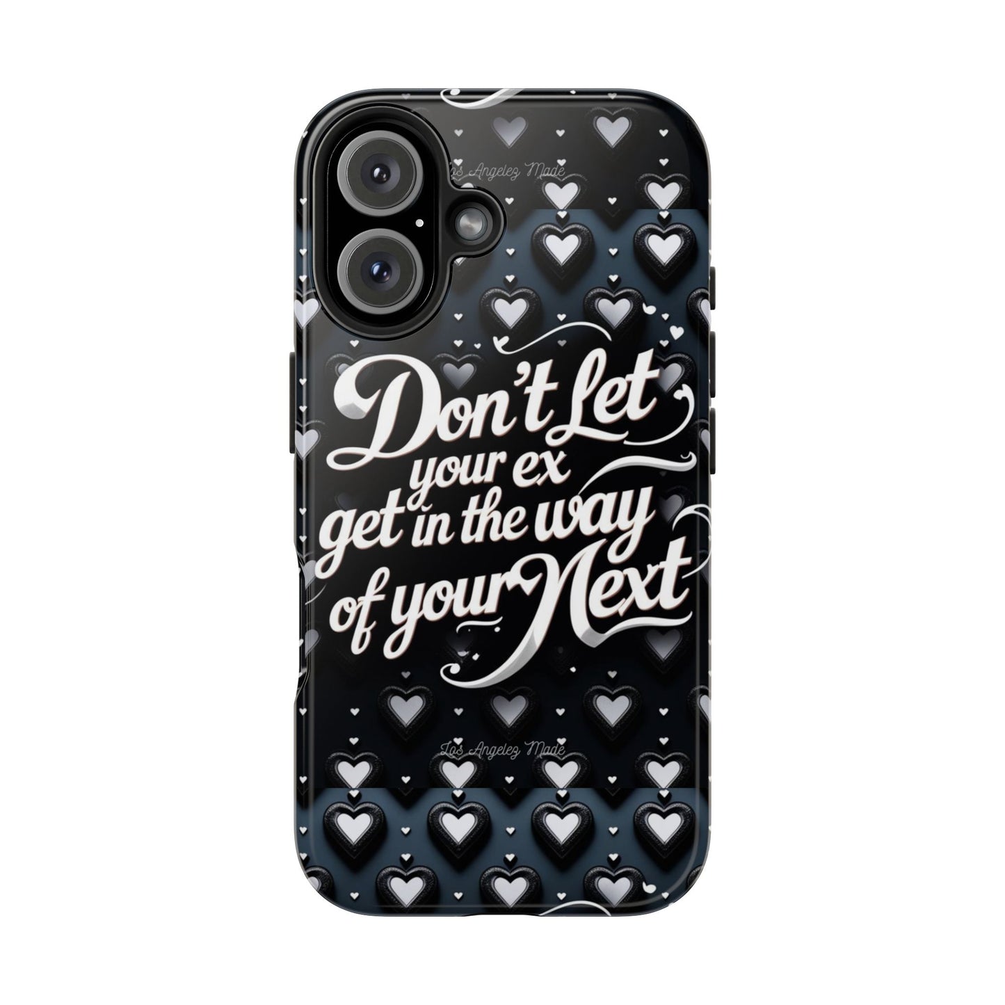 Los Angelez Made x Don't Let Your Ex Tough Phone Case