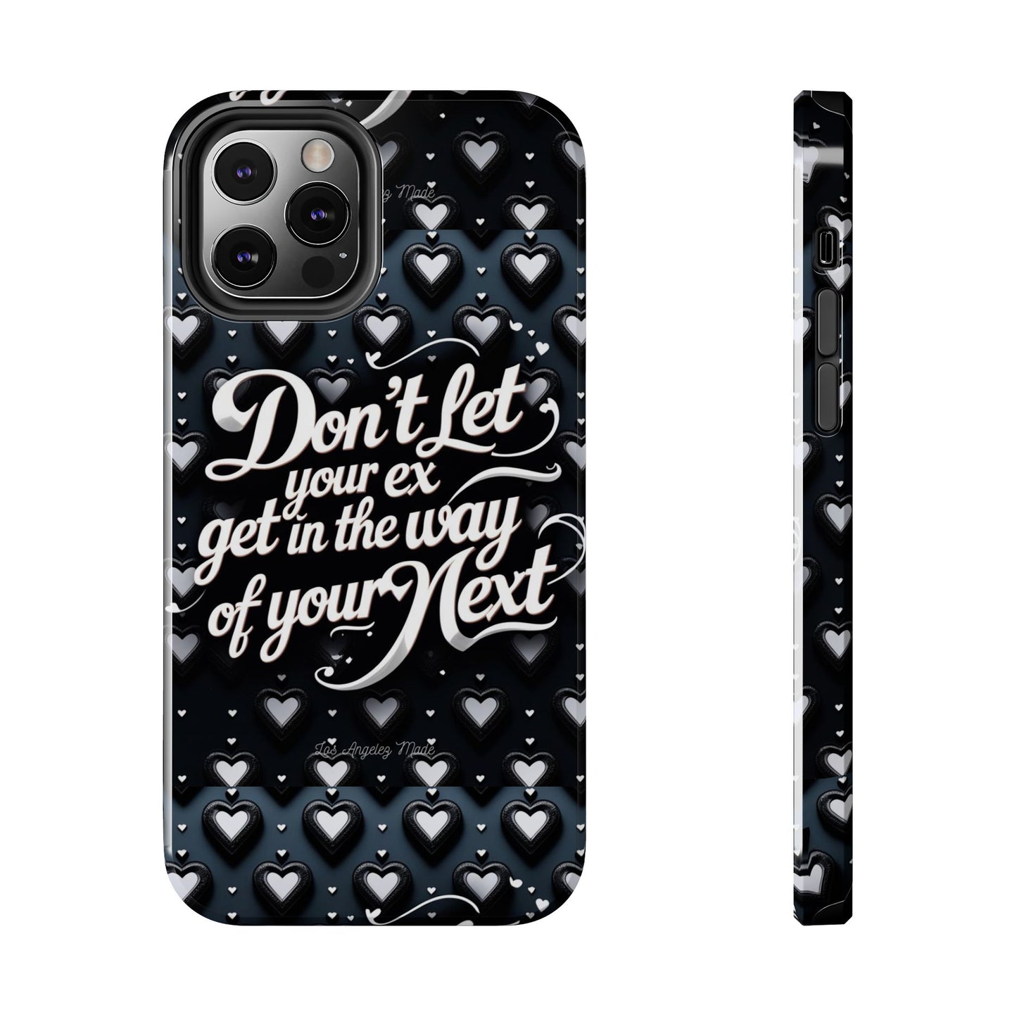 Los Angelez Made x Don't Let Your Ex Tough Phone Case