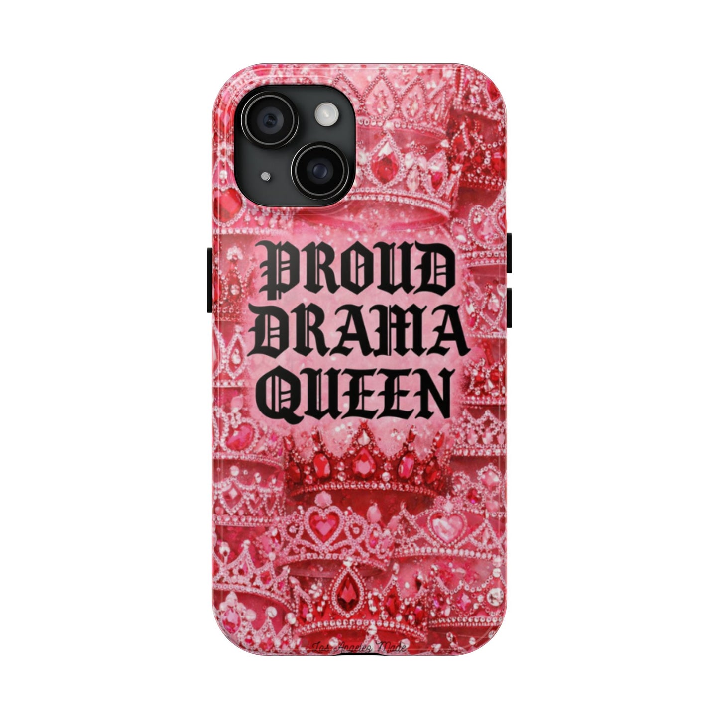 Los Angelez Made x Proud Drama Queen Tough Phone Case