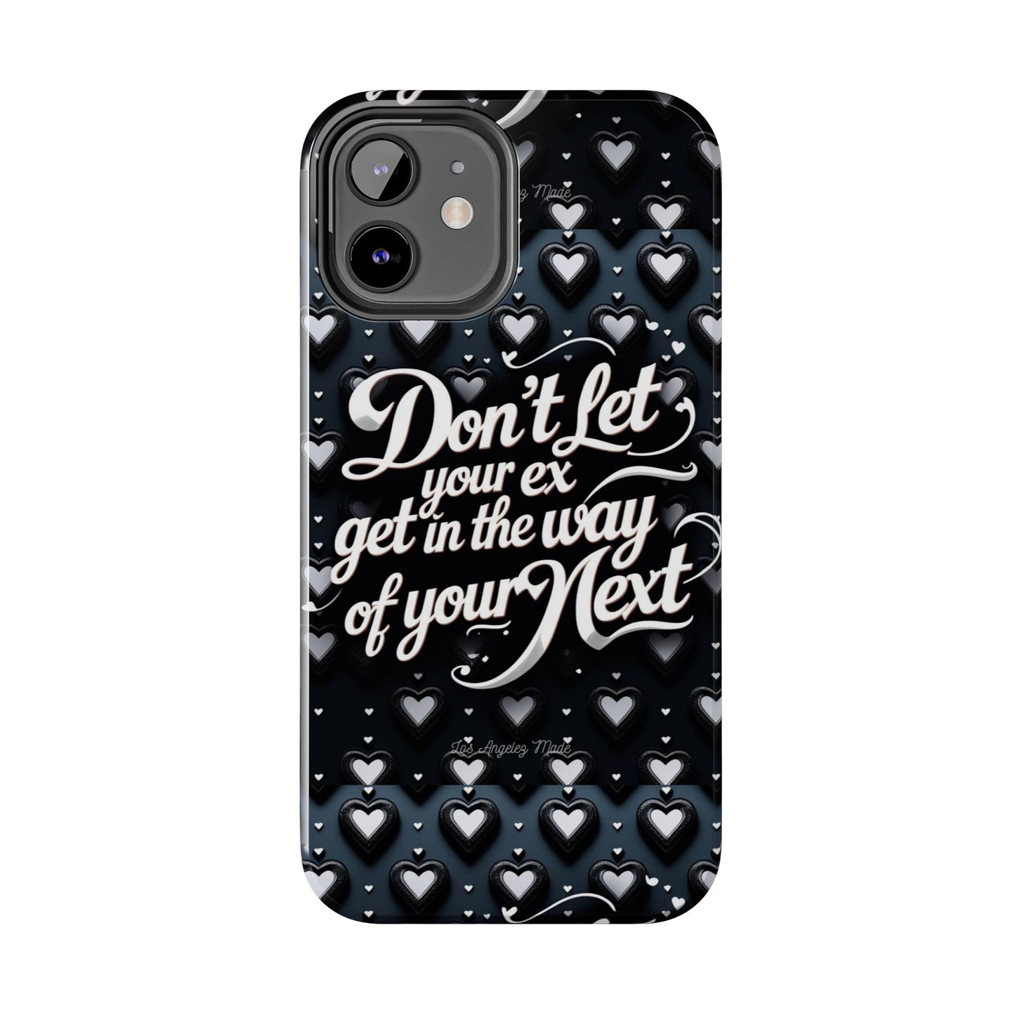 Los Angelez Made x Don't Let Your Ex Tough Phone Case