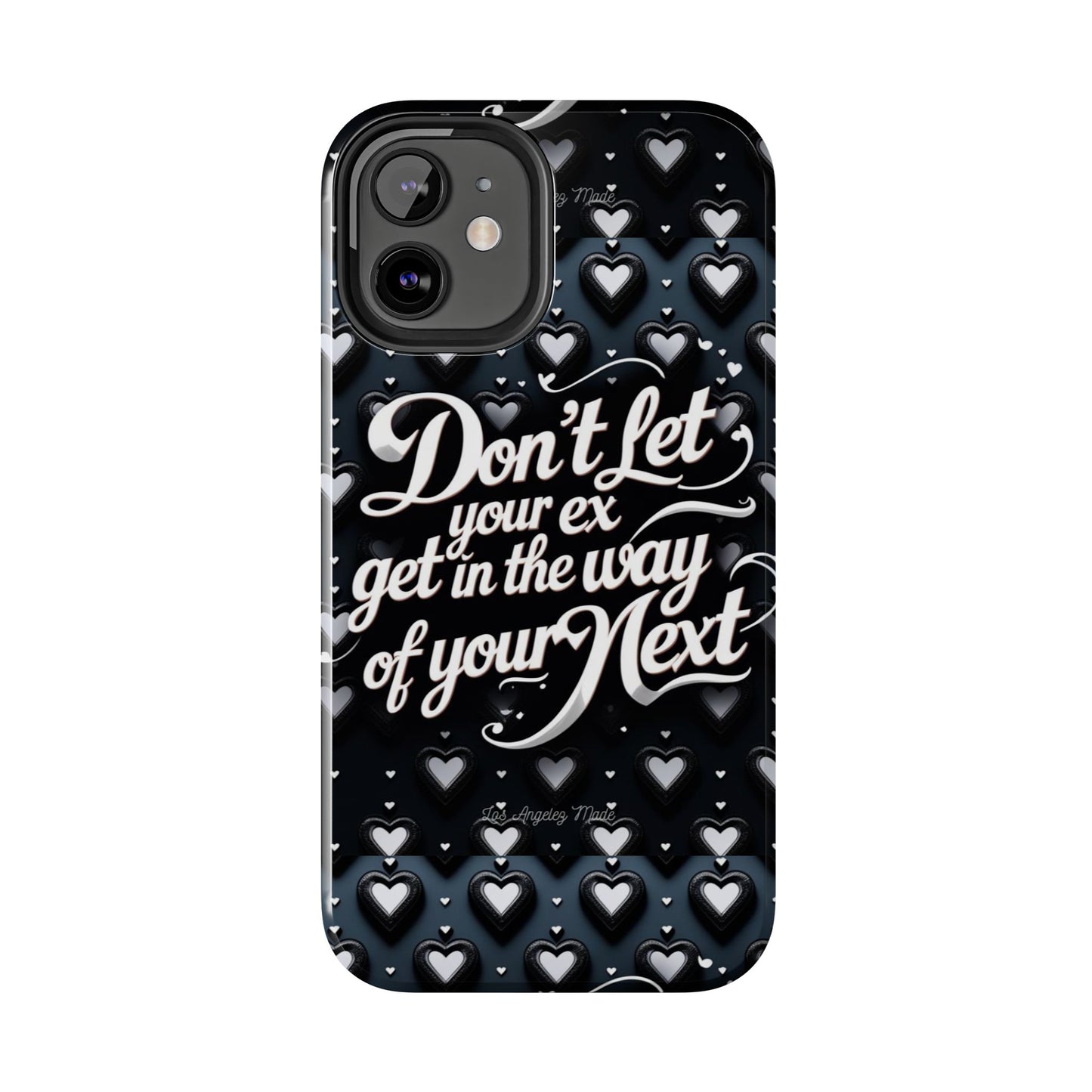 Los Angelez Made x Don't Let Your Ex Tough Phone Case