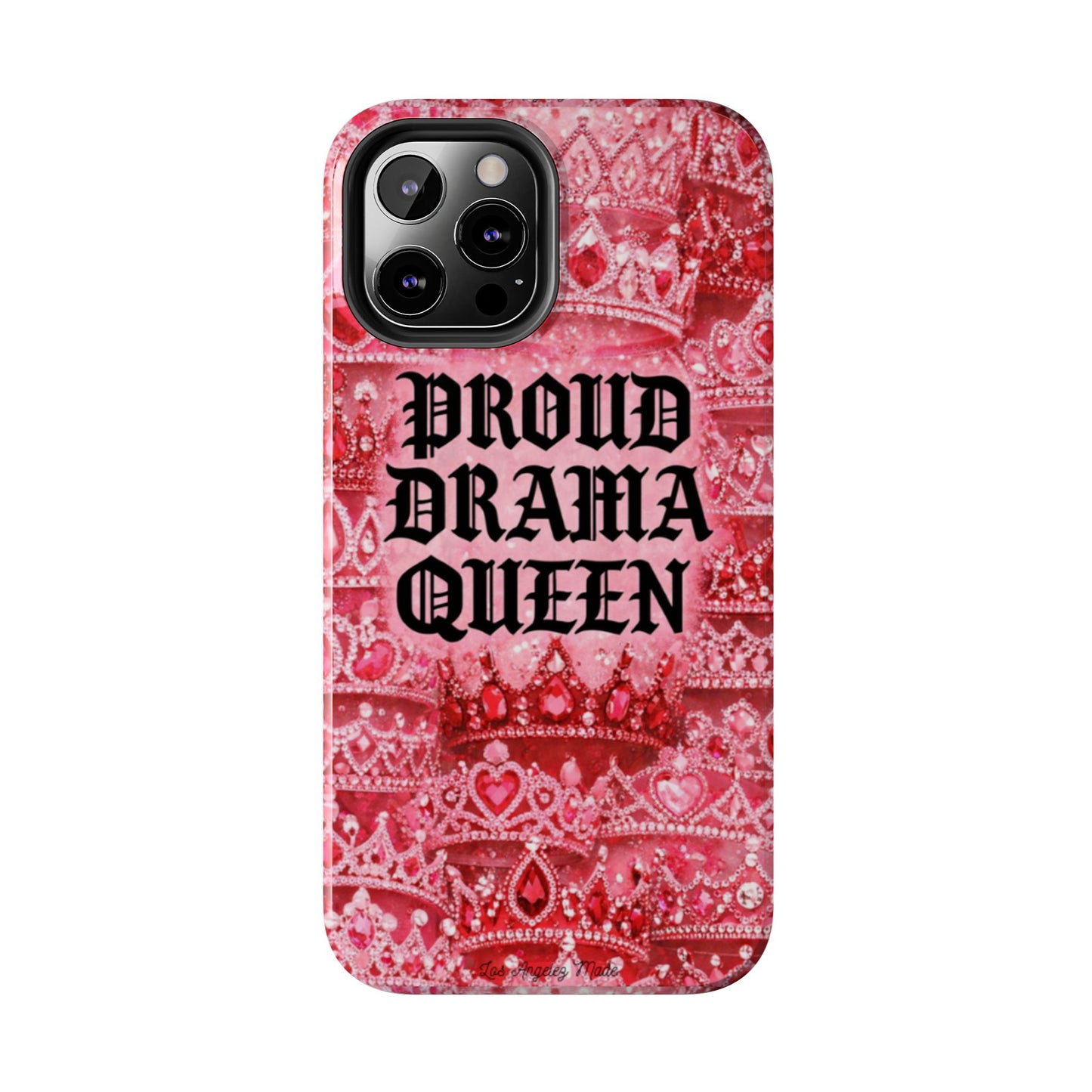 Los Angelez Made x Proud Drama Queen Tough Phone Case