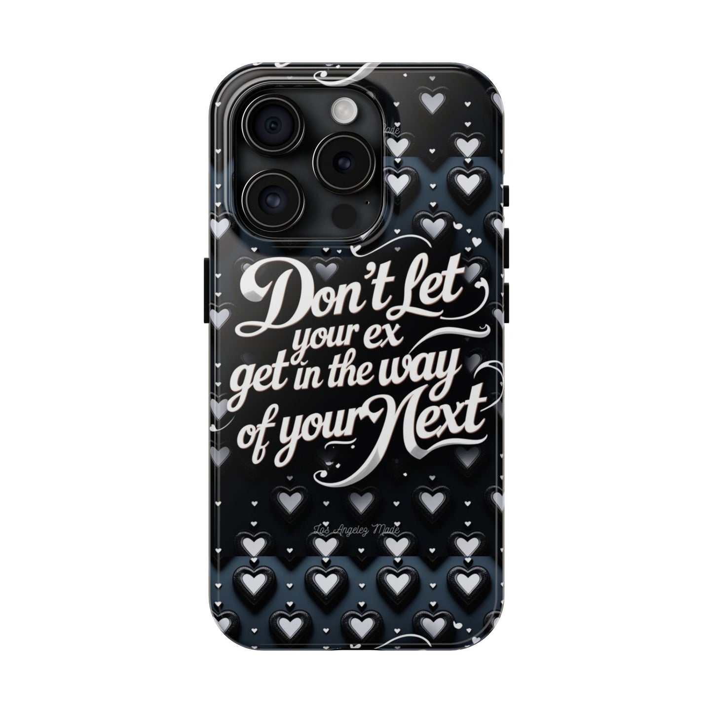 Los Angelez Made x Don't Let Your Ex Tough Phone Case