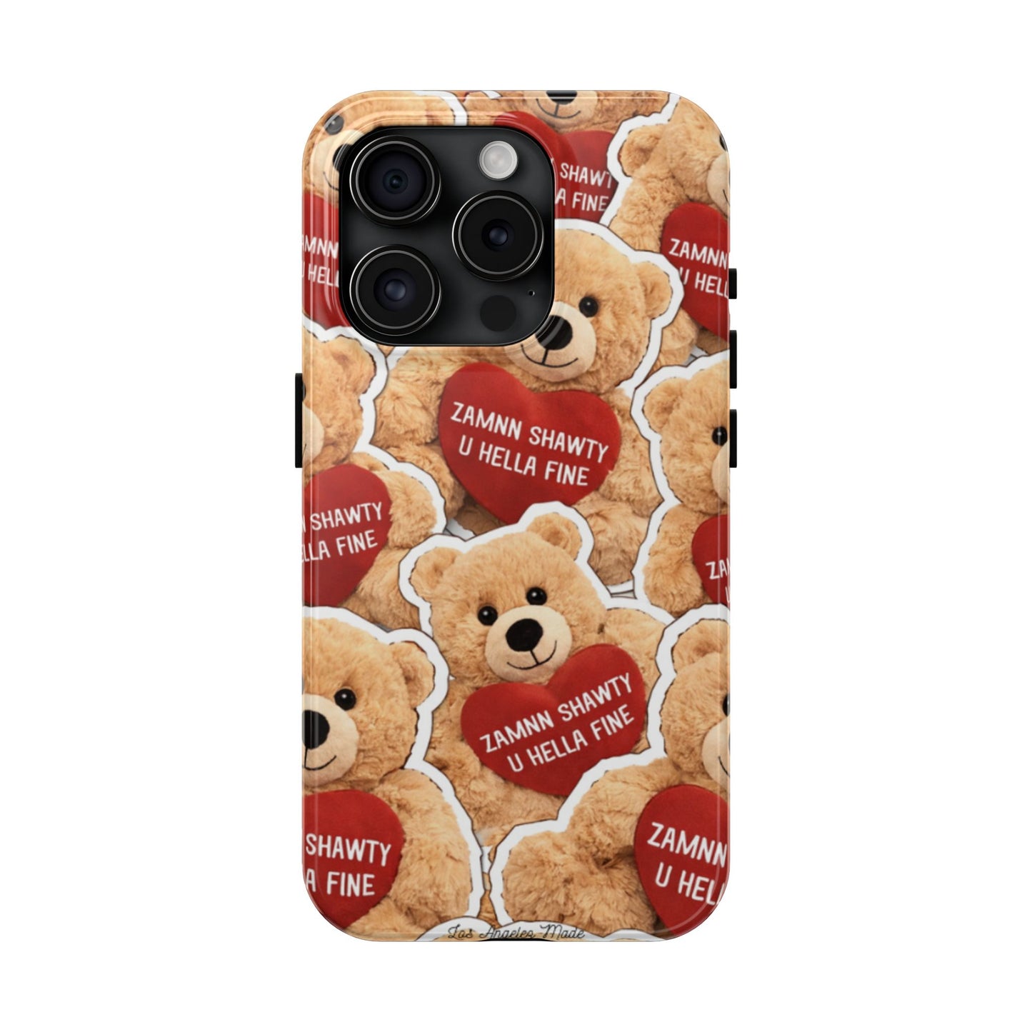 Los Angelez Made x Teddy "Zamnn Shawty U Hella Fine" Tough Phone Case