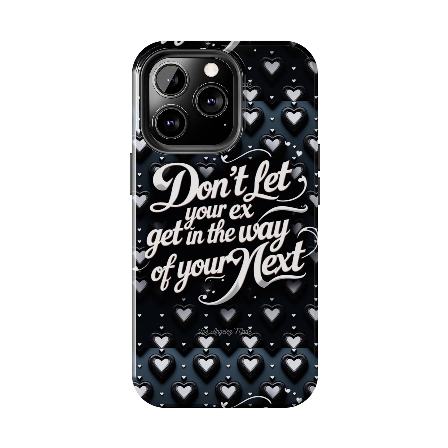 Los Angelez Made x Don't Let Your Ex Tough Phone Case